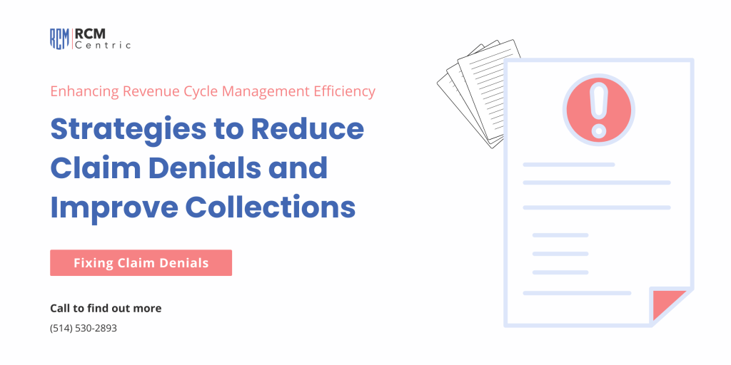 Strategies to Reduce Claim Denials and Improve Collections – Enhancing Revenue Cycle Management Efficiency