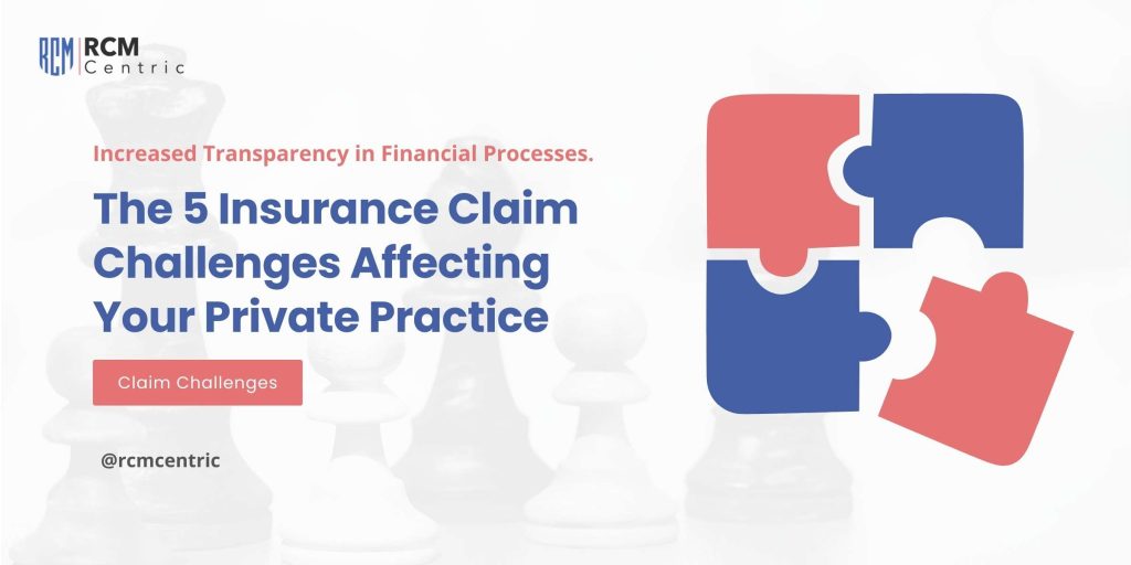 The 5 Insurance Claim Challenges Affecting Your Private Practice