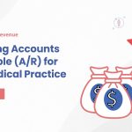 Improving Accounts Receivable (AR) for Your Medical Practice